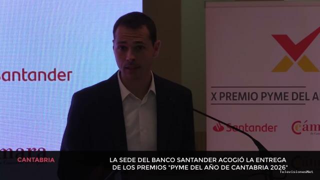 Cantabria Televisión | July 2, 2026 | La sede del banco Santander acogio la entrega de los premios Pyme del año de Cantabria 2026