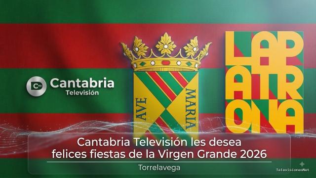 Cantabria Televisión | August 13, 2026 | Felicitación fiestas Virgen Grande de Torrelavega 2026