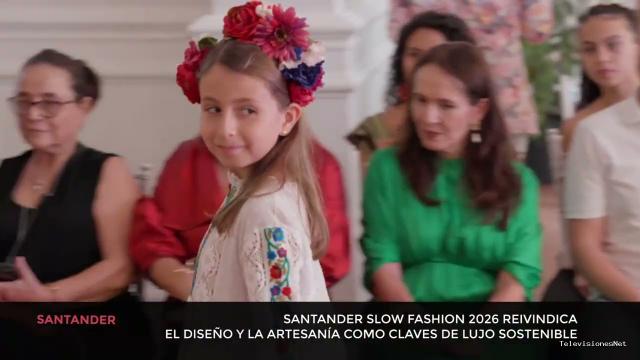 Cantabria Televisión | September 30, 2026 | Santander Slow Fashion 2026 reivindica el diseño y la artesanía como claves de lujo