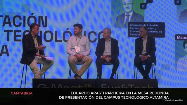 Cantabria Televisión | October 9, 2026 | Eduardo Arasti participa en la mesa redonda de presentación del campus tecnológico altamira